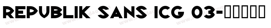 Republik Sans ICG 03字体转换